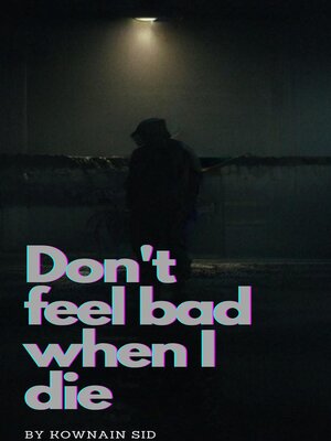 cover image of Don't Feel Bad When I Die